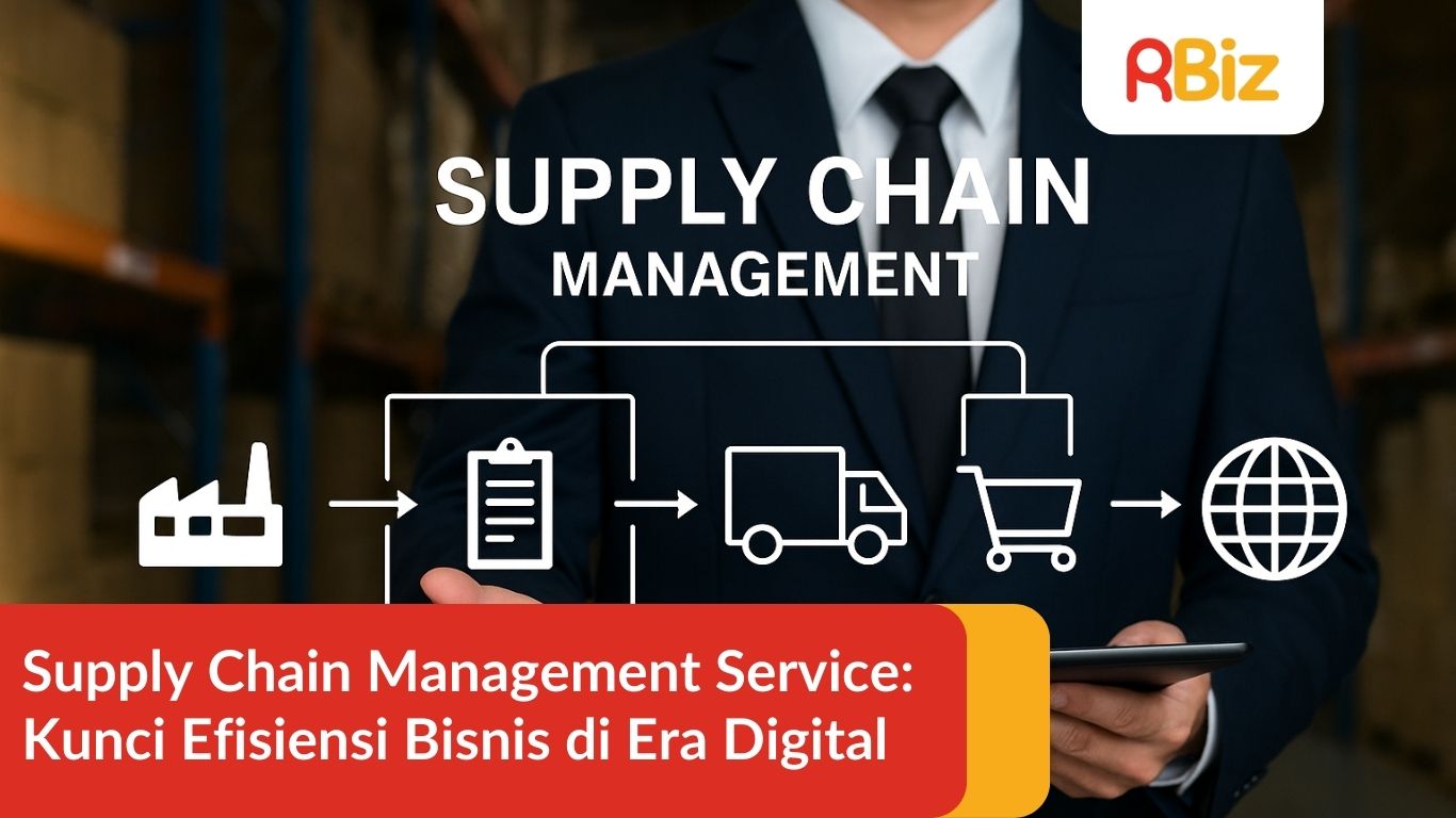 Supply Chain Management Service: Kunci Efisiensi Bisnis di Era Digital