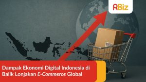Dampak Ekonomi Digital Indonesia di Balik Lonjakan E-Commerce Global