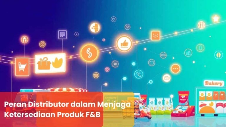 Peran Distributor dalam Menjaga Ketersediaan Produk F&B (1)