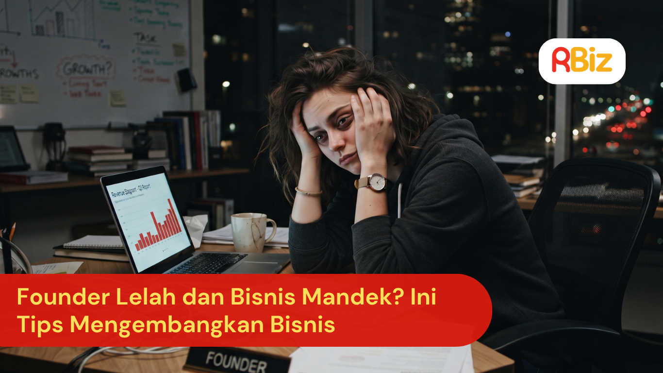 Founder Lelah dan Bisnis Mandek? Ini Tips Mengembangkan Bisnis